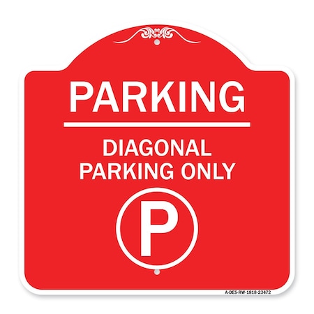 Signmission Parking-Diagonal Parking W/ Parking, Red & White Aluminum Sign, 18" x 18", RW-1818-23472 A-DES-RW-1818-23472